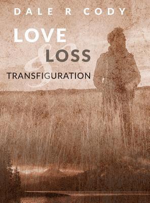 bokomslag Love Loss and Transfiguration