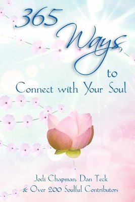 365 Ways to Connect with Your Soul 1