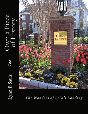 Lynn B. Sauls - Own a Piece of History: The Wonders of Fords Landing, Häftad