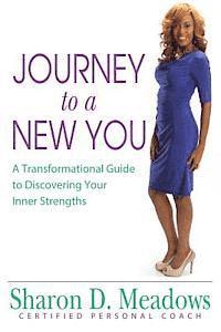 bokomslag Journey to a New You: A Transformational Guide to Discovering Your Inner Strengths