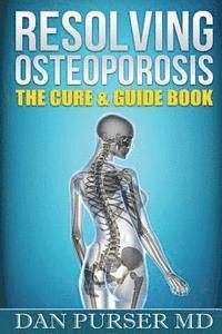 bokomslag Resolving Osteoporosis: The Cure & Guidebook