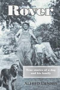 bokomslag Rover: True Stories of a Dog and His Family
