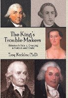 The King's Trouble Makers: Edenton's Role in Creating a Nation and State 1