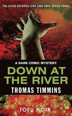Down at the River 1
