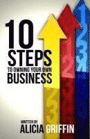 Alicia Griffin - 10 Steps to Owning Your Own Business, Häftad