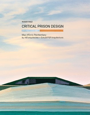 bokomslag Critical Prison Design