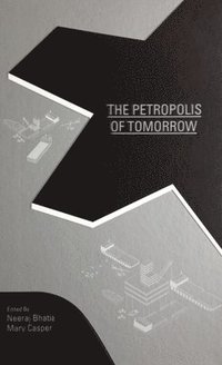 bokomslag The Petropolis of Tomorrow