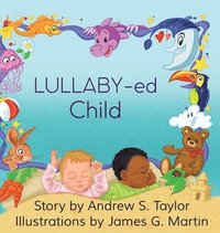 bokomslag LULLABY-ed Child
