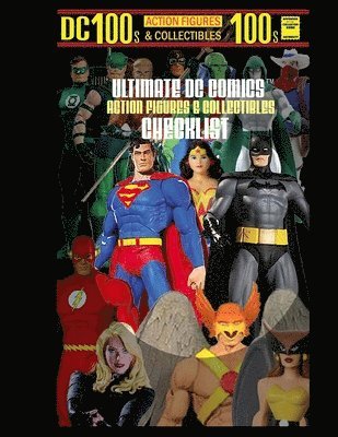 Ultimate DC Comics Action Figures and Collectibles Checklist 1