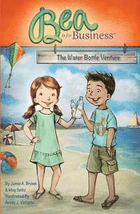 bokomslag Bea is for Business: The Water Bottle Venture