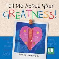 bokomslag Tell Me About Your Greatness! UK Edition
