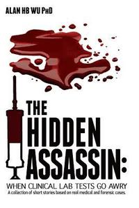 bokomslag The Hidden Assassin: When Clinical Lab Tests Go Awry-Large Print Edition