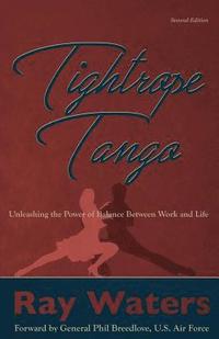 bokomslag Tightrope Tango (2nd Edition): Unleashing the Power of Balance Between Life and Work