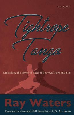 Tightrope Tango (2nd Edition): Unleashing the Power of Balance Between Life and Work 1