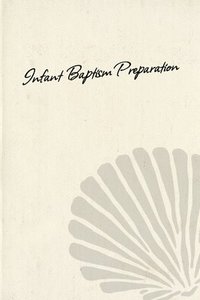 bokomslag Infant Baptism Preparation