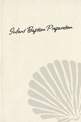 bokomslag Infant Baptism Preparation