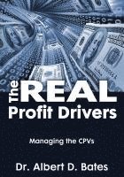 bokomslag The Real Profit Drivers: MANAGING THE CPVs