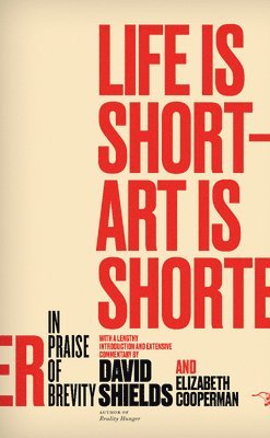Life Is Short ? Art Is Shorter: In Praise of Brevity 1