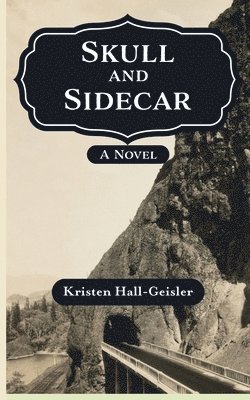 Kristen Hall-Geisler - Skull and Sidecar, Häftad