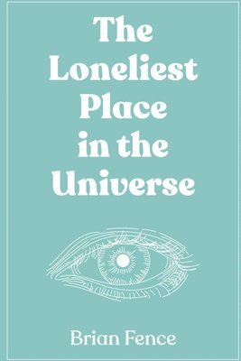 The Loneliest Place in the Universe 1