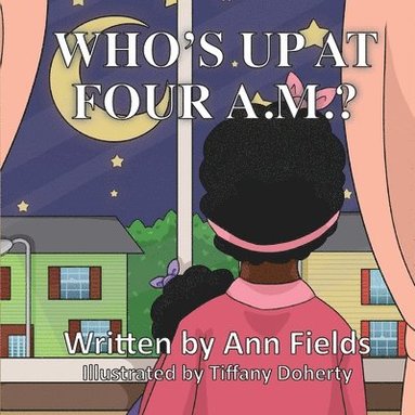 Ann Fields - Who's Up at Four A.M.?, Häftad