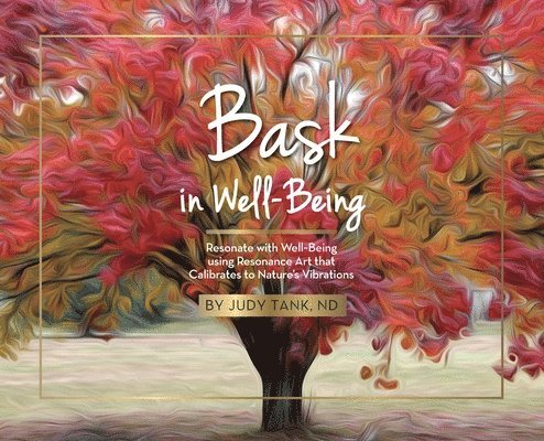 Bask in Well Being 1