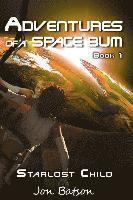 bokomslag Adventures of a Space Bum: Book 1: Starlost Child