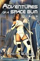 Adventures of a Space Bum: Book 3: Finding Galium