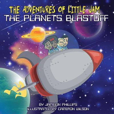 The Adventures of Little Jam: The Planet Blastoff 1