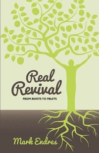 bokomslag Real Revival: From Roots to Fruits