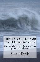 bokomslag The Hair Collector and Other Stories: La recolectora de cabellos y otros cuentos