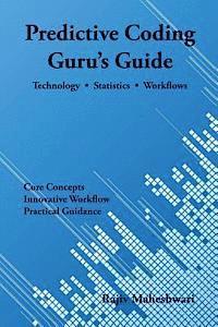 bokomslag Predictive Coding Guru's Guide: Technology, Statistics, and Workflows