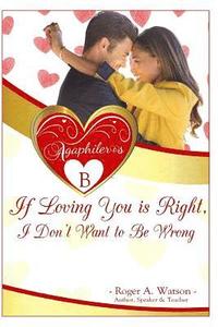 bokomslag Agaphileros B: If loving you is right, I don't want to be wrong.