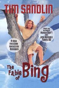 Tim Sandlin - The Fable of Bing, Häftad