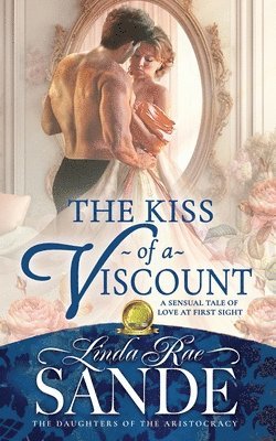 The Kiss of a Viscount 1