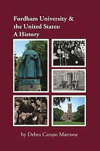 Debra J. Caruso Marrone - Fordham University & the United States: A History, Häftad