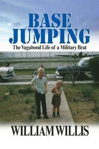 bokomslag Base Jumping: The Vagabond Life of a Military Brat