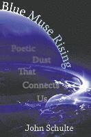 Blue Muse Rising: Poetic Dust That Connects US 1