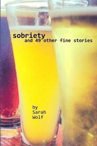 bokomslag Sobriety (And 49 Other Fine Stories)