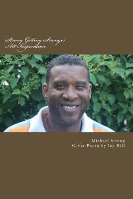 Michael Lee Strong - Strong Getting Stronger: An Inspiration, Häftad