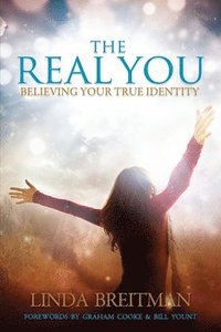 bokomslag The Real You: Believing Your True Identity