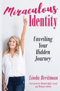 bokomslag Miraculous Identity: Unveiling Your Hidden Journey
