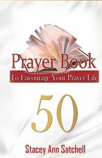 bokomslag Prayer Book: 50 Prayer To Encourage Your Prayer Life