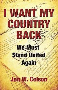 bokomslag I Want My Country Back: We Must Stand United Again