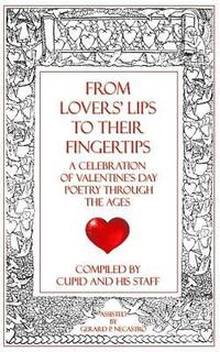 bokomslag From Lovers' Lips to Their Fingertips: A Celebration of Valentine's Day Poetry Through the Ages