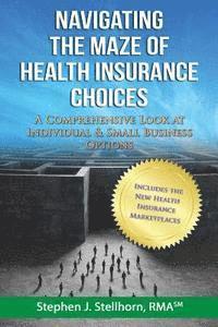bokomslag Navigating the Maze of Health Insurance Choices: A Comprehensive Look at Individual and Small Business Options