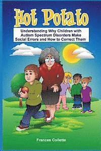 bokomslag Hot Potato: Understanding Why Children with Autism Spectrum Disorders Make Social Errors and How to Correct Them