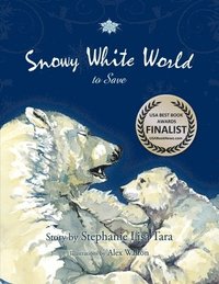 bokomslag Snowy White World to Save (USA Book Awards-Environmental Book of the Year)