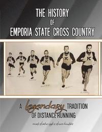 bokomslag The History of Emporia State Cross Country: A Legendary Tradition of Distance Running