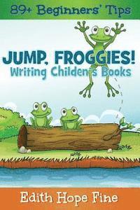 bokomslag Jump, Froggies!: Writing Children's Books